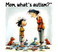 Mom, What’s Autism?: A Loving Conversation Between Mother and Child | A Children’s Book About Autism and Being Unique
