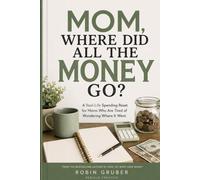 Mom, Where Did All the Money Go?: A Real-Life Spending Reset for Moms Who Are Tired of Wondering Where It Went (Hey Mom!)