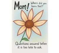 Mom, where did you learn that? (Writing prompt books)