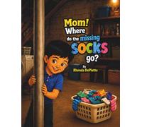 Mom! Where Do The Missing Socks Go?