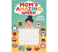 mom word search puzzle: A Thoughtful Activity Book for Mother’s Day, Birthdays, and Everyday Love | moms amazing work word puzzle