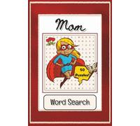 Mom Word Search Puzzle Book: Word Searches with Easy to Read Print about Super Moms, Hobbies, Mom Life, and More | 6x9 Inches | 100 Pages | 50 Puzzles, Gift for Vacations, Holidays and Free Time
