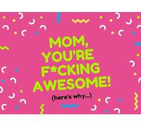 Mom, You’re F*cking Awesome! (Here’s why…): Blank Fill In Mom Appreciation Book (With Beautiful Framed Pages For You To Write or Sketch In)| Perfect Mother's Day or Birthday Gift