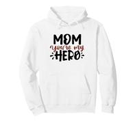 Mom You're My Hero Cute Best Mama Mother's Day Pullover Hoodie