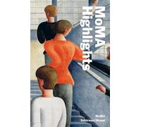 MoMA Highlights: 375 Werke aus dem Museum of Modern Art, New York