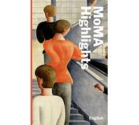 MoMA Highlights: 375 works from The Museum of Modern Art New York