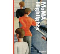 MoMA Highlights: 375 works from The Museum of Modern Art New York