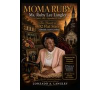 Moma Ruby The Heart of 802 Flat Street Ms. Ruby Lee Langley (1912-2012)