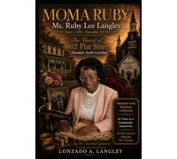 Moma Ruby The Heart of 802 Flat Street Ms. Ruby Lee Langley (1912-2012)