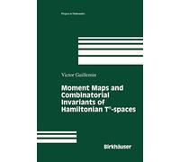 Moment Maps and Combinatorial Invariants of Hamiltonian Tn-spaces: 122 (Progress in Mathematics, 122)
