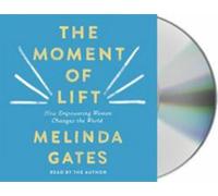 Moment of Lift : How Empowering Women Changes the World, CD/Spoken Word by Ga...