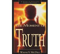 Moment Of Truth, The: A Guide to Effective Sermon Delivery