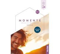 Momente B1.2 - Ausgabe DTZ: Deutsch als Fremdsprache / Arbeitsbuch plus Interaktive Version