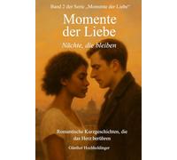 Momente der Liebe: Nächte die bleiben