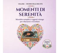 MOMENTI DI SERENITA': Mandala semplici con oggetti vintage da colorare