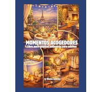 Momentos acogedores Libro para colorear antiestrés para adultos