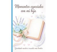 Momentos especiales con mi hija| Versión 2: Un espacio para guardar cada momento juntas - Recuerdos, reflexiones y amor compartido