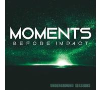Moments Before Impact - Underground Sessions