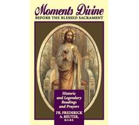 Moments Divine: Before the Blessed Sacrament