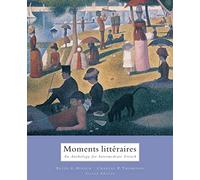 Moments littraires : An Anthology for Intermediate French (World Languages)