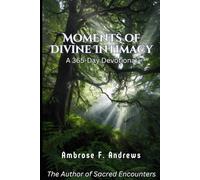 Moments of Divine Intimacy: A 365-Day Devotional (Spiritual Devotions)