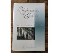 Moments of Grace: When God Touches Our Lives Unexpectedly