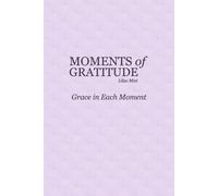 Moments of Gratitude: Grace in Each Moment