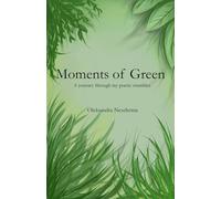 Moments of Green: A journey through my poetic stumbles