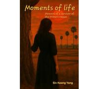 Moments of life, memoirs of a survival of the khmers rouges: A true story of survival during Cambodia's darkest hours