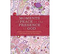 Moments of Peace in the Presence of God, Paisley ed.: Morning and Evening Meditations for Every Day of the Year
