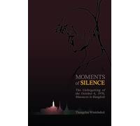 Moments of Silence: The Unforgetting of the October 6, 1976, Massacre in Bangkok