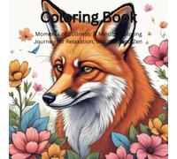 Moments of Stillness: A Mindful Coloring Journey for Relaxation, Intuition, and Zen - Coloring Book for Adults: Your Daily Escape to Peace and Creativity