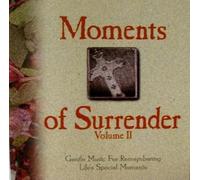 Moments of Surrender Volume II - Gentle Music For Remembering Life's Special Moments