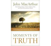 Moments of Truth: Unleashing God's Word One Day at a Time (A 365-Day Devotional)