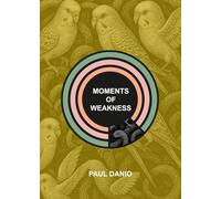 Moments of Weakness: Prose Poems