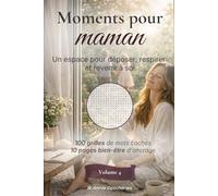 Moments pour maman - Mots cachés de détente et de renouveau intérieur: 100 grilles pour se reconnecter à soi avec 10 pages anti-stress pour retrouver son énergie intérieure