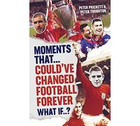 Moments That Could Have Changed Football Forever