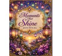 Moments That Shine Journal (The Elizabeth Parker Signature Collection)