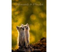 Moments to Ponder: A Journal For Quiet Reflection