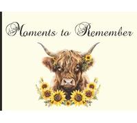 Moments to Remember: Autograph Book & Memory Scrapbook with Highland Cow Cover | 200 Blank Pages for Signatures, Stories, Photos & Keepsakes from Concerts, Vacations, Events, School & More