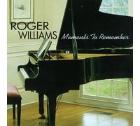 Moments to Remember by Roger Williams (1999-07-08)