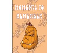 Moments To Remember: Halloween Memory Book & Autograph Scrapbook | 200-Page Holiday Keepsake Journal for Recording Special Moments, Trips & Events | 6 × 9 inch Format