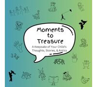 Moments to Treasure: A Keepsake of Your Child's Thoughts, Stories, & Antics (Blue/Green)