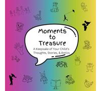 Moments to Treasure: A Keepsake of Your Child's Thoughts, Stories, & Antics (Rainbow)