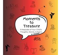 Moments to Treasure: A Keepsake of Your Child's Thoughts, Stories, & Antics (Red/yellow)