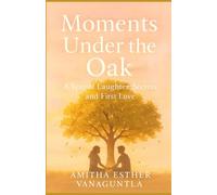 Moments Under the Oak: A Year of Laughter, Secrets, and First Love