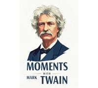 Moments With Mark Twain