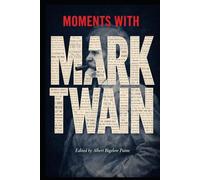 MOMENTS WITH MARK TWAIN