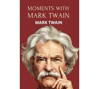 Moments With Mark Twain