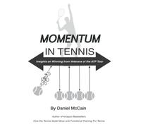 Momentum In Tennis: Second Edition: Insights on Winning From the ATP Tour